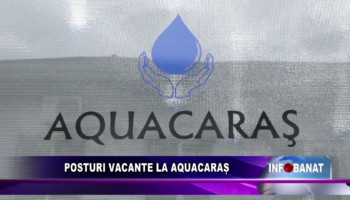 Posturi vacante la AquaCaraș