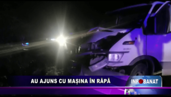 Au ajuns cu mașina în râpă