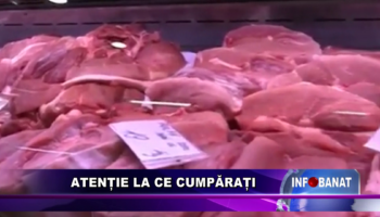 Atenție la ce cumpărați