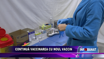 Continuă vaccinarea cu noul vaccin