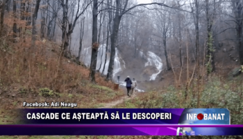 Cascade ce așteaptă să le descoperi