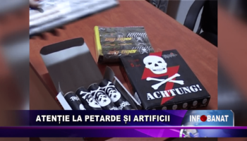 Atenție la petarde și artificii