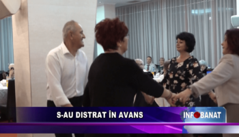 S-au distrat în avans