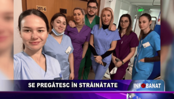 Se pregătesc în străinătate