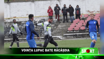 Voința Lupac bate Răcășdia