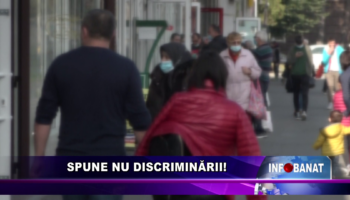 Spune nu discriminării!