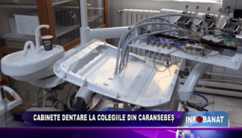 Cabinete dentare la colegiile din Caransebeș
