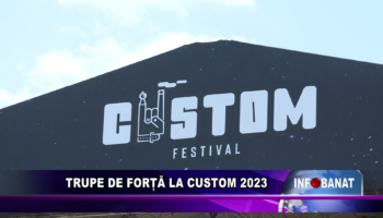 Trupe de forță la Custom 2023