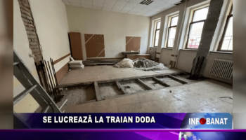 Se lucrează la „Traian Doda”