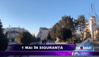 1 Mai în siguranță