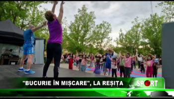 „Bucurie în mișcare”, la Reșița