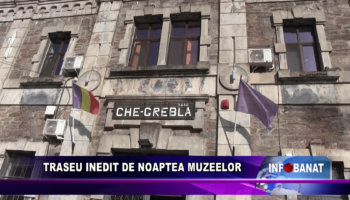 Traseu inedit de Noaptea Muzeelor