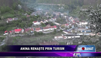 Anina renaște prin turism
