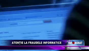 Atentie la fraudele informatice