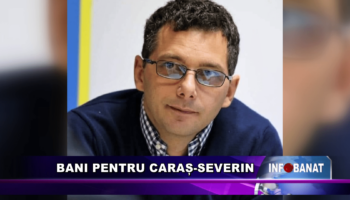 Bani pentru Caraș-Severin