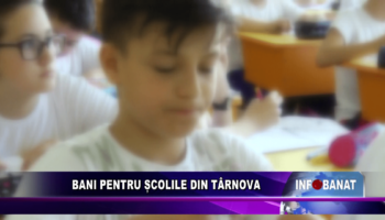 Bani pentru școlile din Târnova