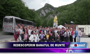 Redescoperim Banatul de munte