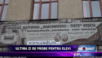 Ultima zi de probe pentru elevi