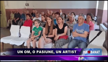 Un om, o pasiune, un artist