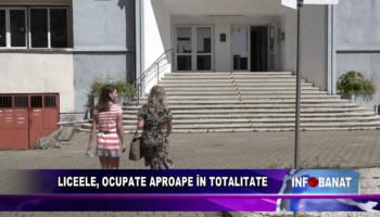 Liceele, ocupate aproape în totalitate