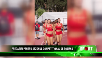 Pregătiri pentru sezonul competițional de toamnă