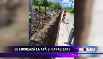 Se lucrează la apă și canalizare