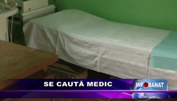 Se caută medic