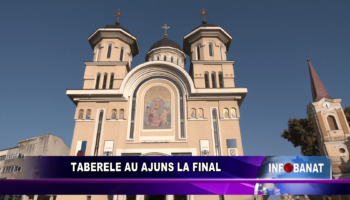 Taberele au ajuns la final