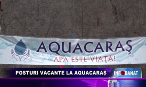 Posturi vacante la AquaCaraș