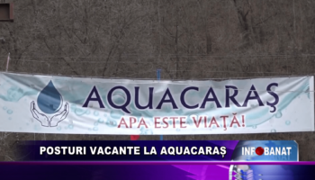 Posturi vacante la AquaCaraș