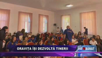 Oravița își dezvoltă tinerii
