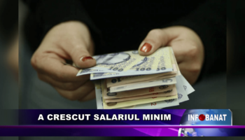 A crescut salariul minim