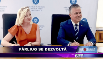 Fârliug se dezvoltă