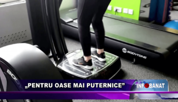 „Pentru oase mai puternice”