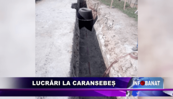 Lucrări la Caransebeș