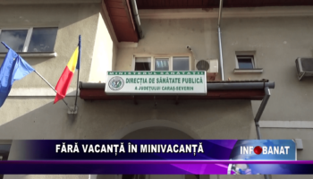 Fără vacanță în minivacanță