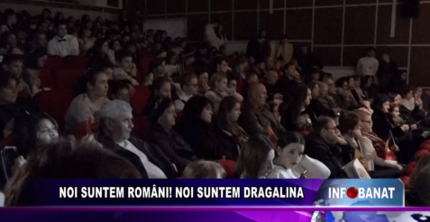 Noi suntem români! Noi suntem Dragalina