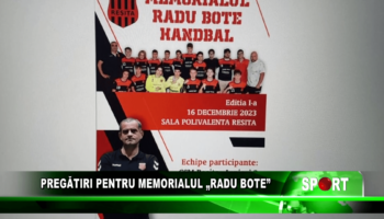 Pregătiri pentru memorialul Radu Bote