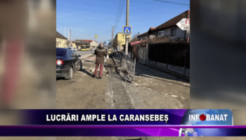 Lucrări ample la Caransebeș