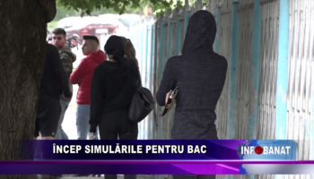 Încep simulările pentru BAC