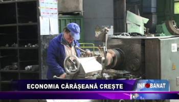 Economia cărășeană crește