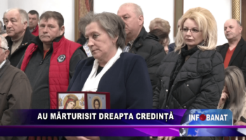 Au mărturisit dreapta credință