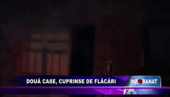 Două case, cuprinse de flăcări