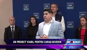 Un proiect viabil pentru Caraș-Severin