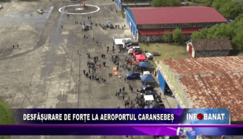 Desfășurare de forțe la aeroportul din Caransebeș