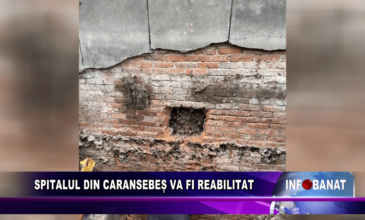 Spitalul din Caransebeș va fi reabilitat