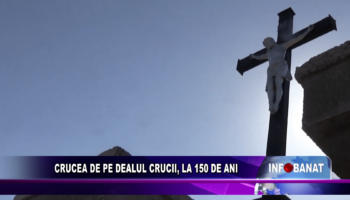 Crucea de pe Dealul Crucii, la 150 de ani