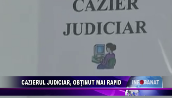 Cazierul judiciar, obținut mai rapid