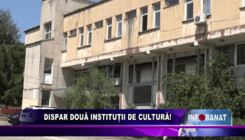 Dispar două instituții de cultură!