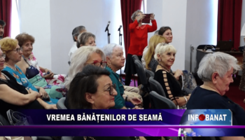 Vremea bănățenilor de seamă